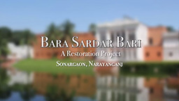 Restoration Project in Bangladesh (Baro Sardar Bari)-Official A/V
